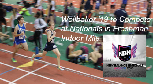 Weilbaker ‘19 Qualifies for Nationals in Freshman Indoor Mile