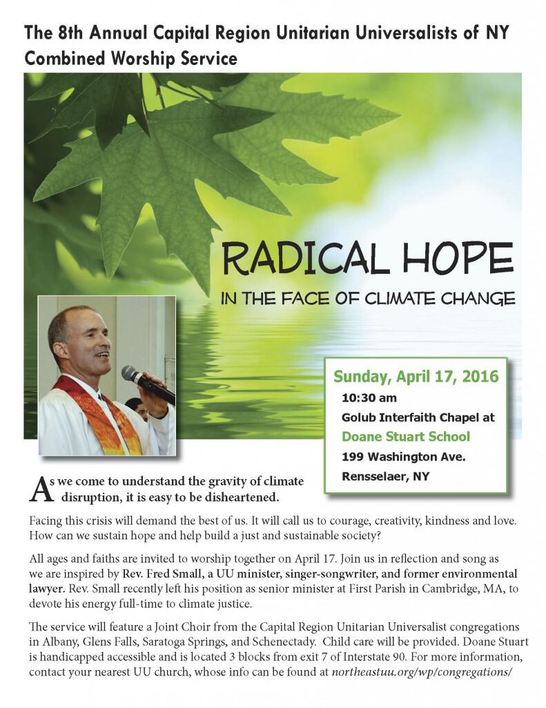 Unitarian Universalists from across the Capital Region will be coming together on Sunday, April 17, for the 8th Annual Capital Region Unitarian Universalists of NY Combined Worship Service entitled “Radical Hope in the Face of Climate Change.”